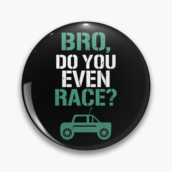 Item preview, Bro Do You Even Race RC Car Racing Truck Buggy Quote Meme designed and sold by shoutoutshirtco.