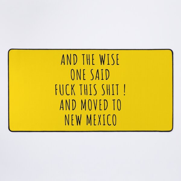 Item preview, And the wise one said fuck this shit and moved to New Mexico designed and sold by KMIKBAL7.