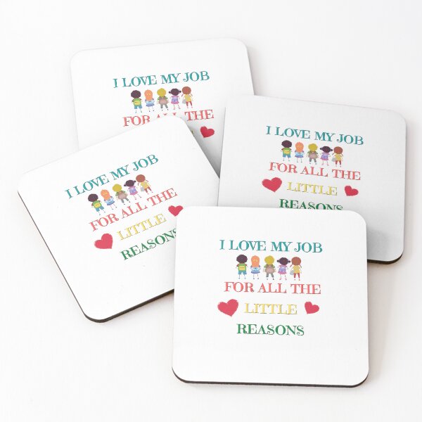 Item preview, I LOVE MY JOB FOR ALL THE LITTLE REASONS designed and sold by ATWAK.