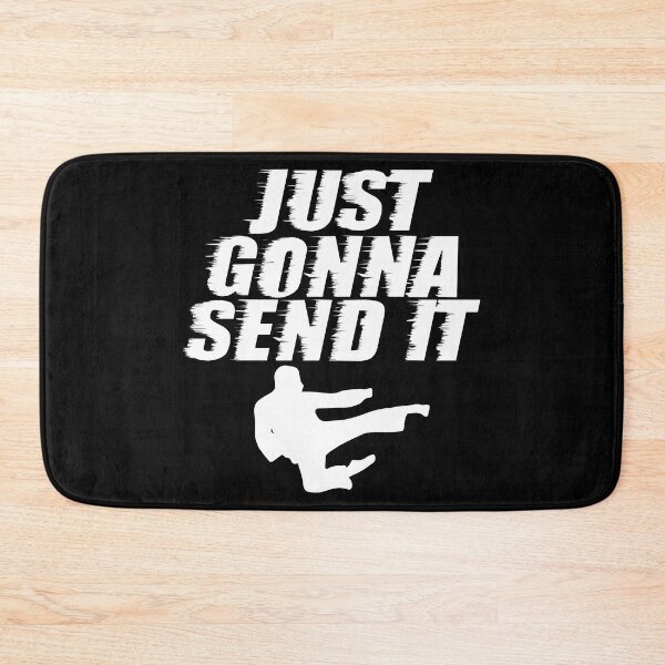 Item preview, Just Gonna Send It Karate Martial Arts Jiu Jitsu Taekwondo designed and sold by shoutoutshirtco.