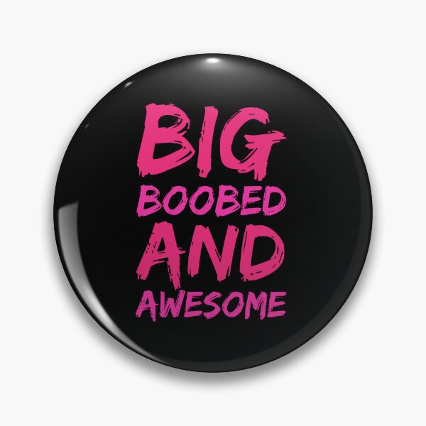 Item preview, Big Boobed and Awesome - Big Boobs graphics Big Boobs products design designed and sold by shoutoutshirtco.