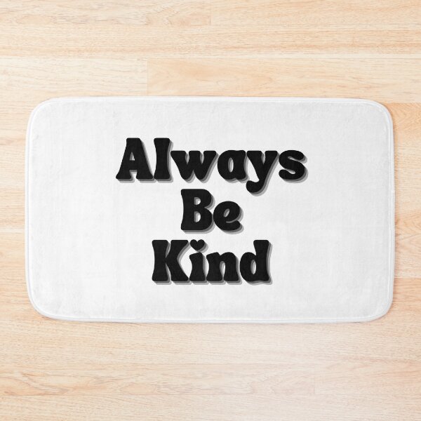 Item preview, Always Be Kind. Inspirational Saying for Gratitude designed and sold by That Cheeky Tee.