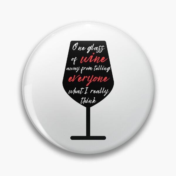 Item preview, One Glass of Wine Away from Telling Everyone What I Really Think designed and sold by appareltolove.