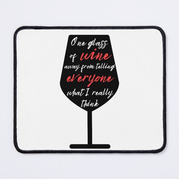 Item preview, One Glass of Wine Away from Telling Everyone What I Really Think designed and sold by appareltolove.