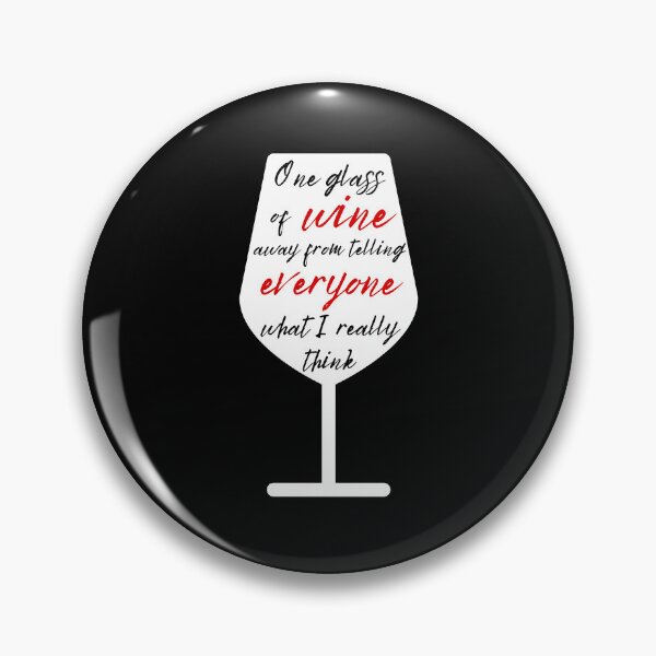 Item preview, One Glass of Wine Away from Telling Everyone What I Really Think designed and sold by appareltolove.