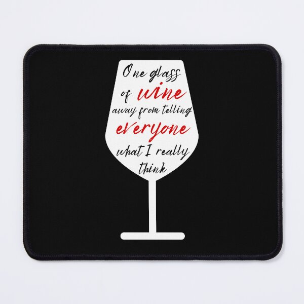 Item preview, One Glass of Wine Away from Telling Everyone What I Really Think designed and sold by appareltolove.