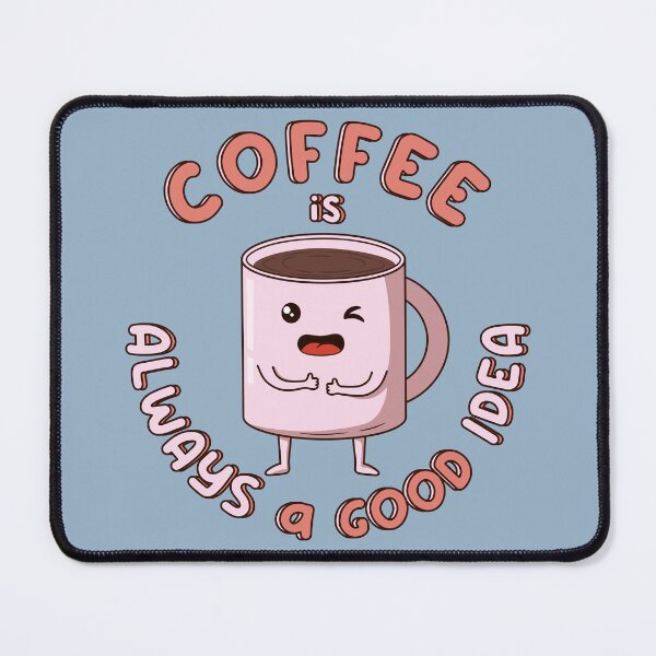 Item preview, Coffee Is Always A Good Idea - Cute Mug designed and sold by ttttee.
