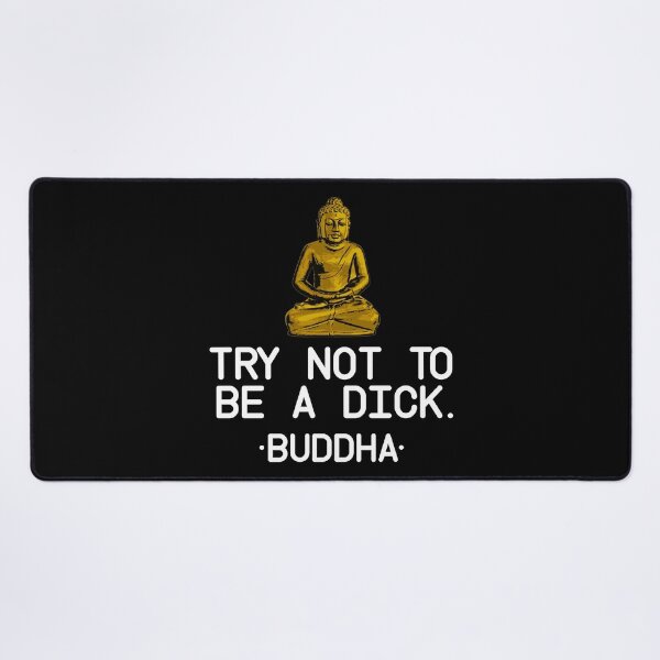 Try Not to Be a Dick - Funny Buddha products - Buddhism designs print Art  Board Print by shoutoutshirtco