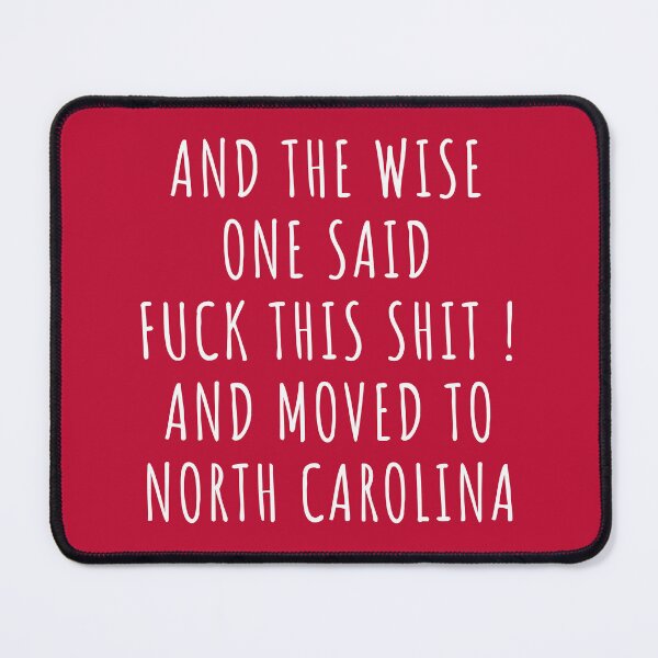 Item preview, And the wise one said fuck this shit and moved to North Carolina designed and sold by KMIKBAL7.