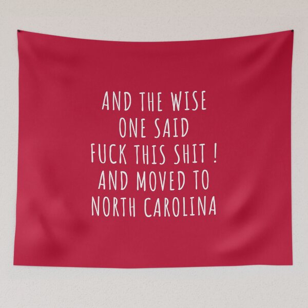 Item preview, And the wise one said fuck this shit and moved to North Carolina designed and sold by KMIKBAL7.