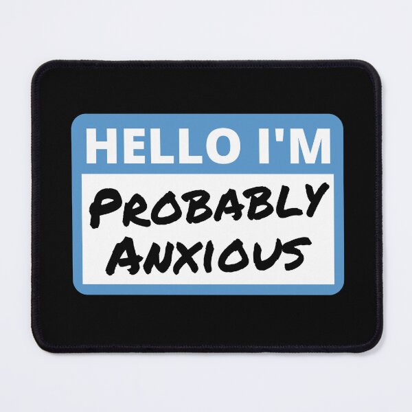 Item preview, Hello I'm Probably Anxious designed and sold by appareltolove.