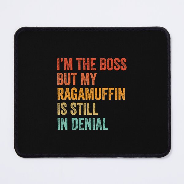 Item preview, I'm Boss But My Ragamuffin Cat Still In Denial designed and sold by LADistrictGarb.