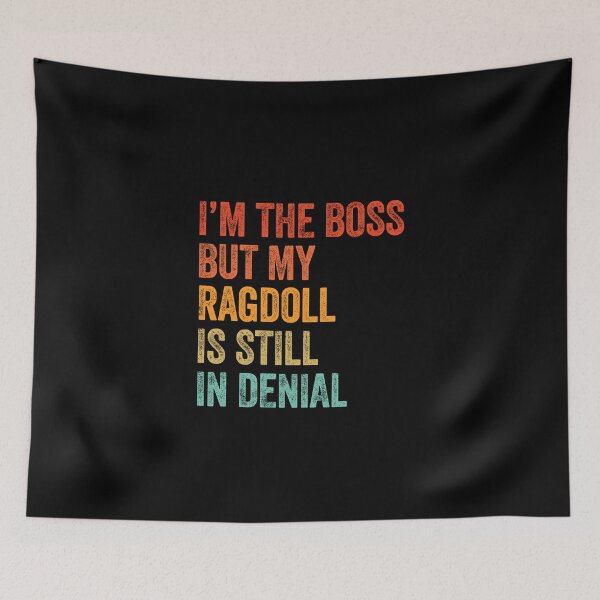 Item preview, I'm Boss But My Ragdoll Cat Still In Denial  designed and sold by LADistrictGarb.