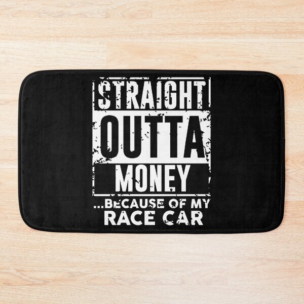 Item preview, Straight Outta Out of Money Because of My Race Car T Shirt designed and sold by shoutoutshirtco.