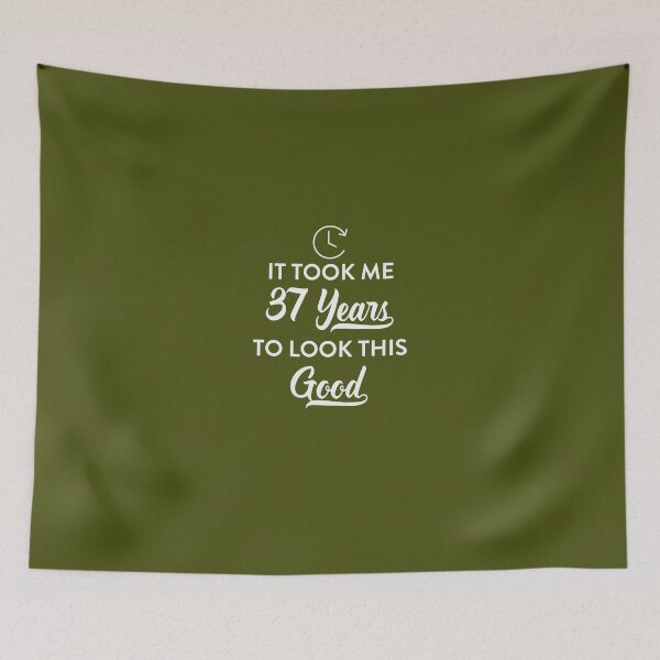 Item preview, Took 37 Years to Look This Good designed and sold by AlwaysAwesome.