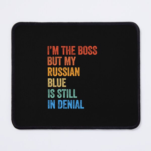 Item preview, I'm Boss But My Russian Blue Cat Still In Denial  designed and sold by LADistrictGarb.