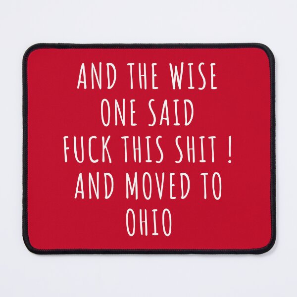 Item preview, And the wise one said fuck this shit and moved to Ohio designed and sold by KMIKBAL7.