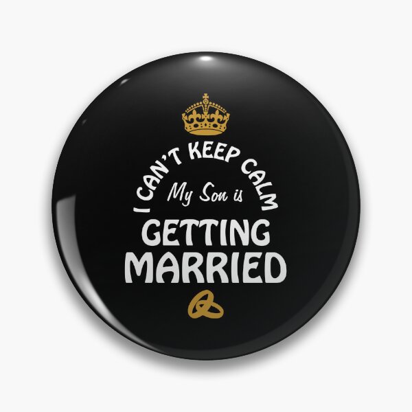 Item preview, I CantCannotKeepCalmMySonisGettingMarriedT Shirt designed and sold by shoutoutshirtco.
