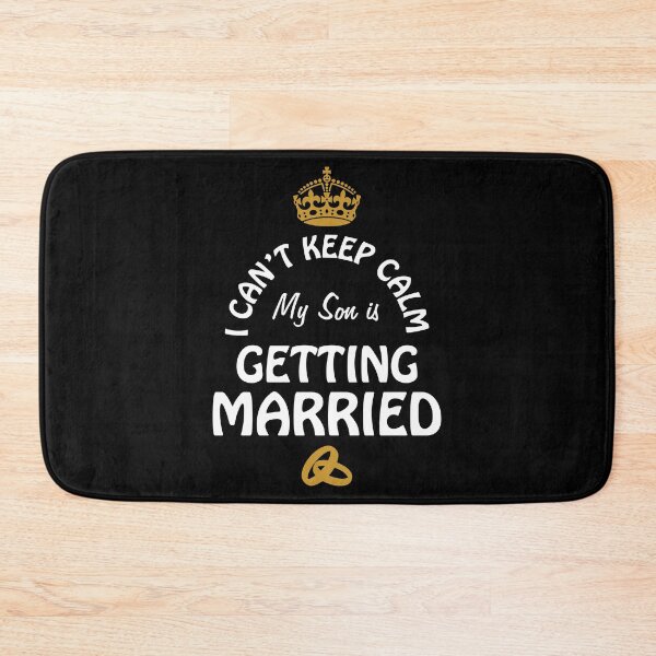 Item preview, I CantCannotKeepCalmMySonisGettingMarriedT Shirt designed and sold by shoutoutshirtco.