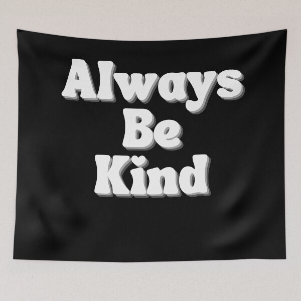 Item preview, Always Be Kind. Inspirational Saying for Gratitude designed and sold by That Cheeky Tee.