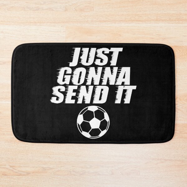 Item preview, Just Gonna Send It Soccer Team Sport Athlete T Shirt designed and sold by shoutoutshirtco.
