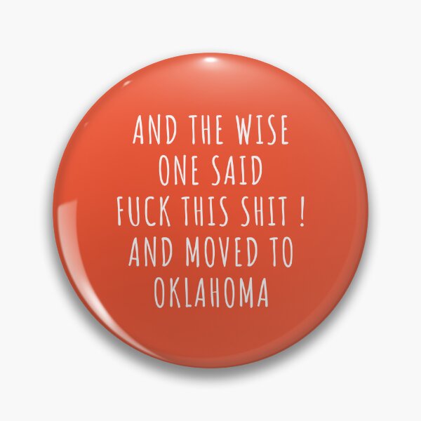 Item preview, And the wise one said fuck this shit and moved to Oklahoma designed and sold by KMIKBAL7.