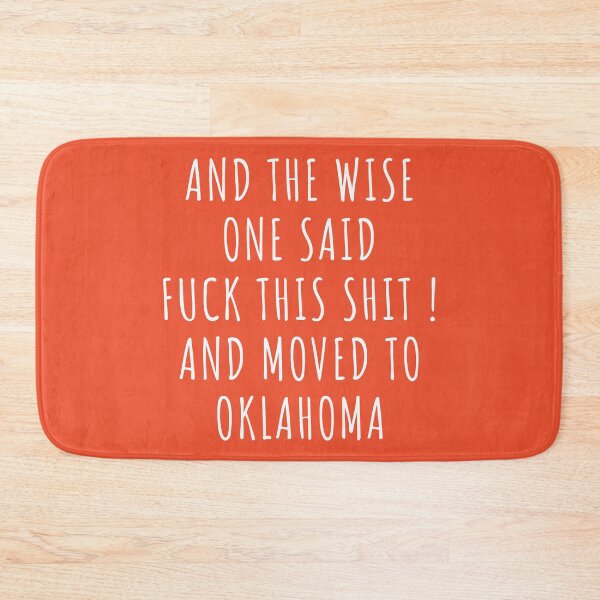 Item preview, And the wise one said fuck this shit and moved to Oklahoma designed and sold by KMIKBAL7.