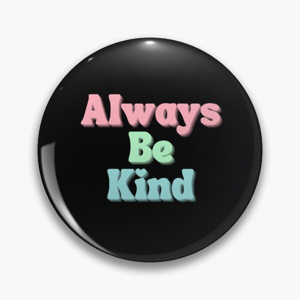 Item preview, Always Be Kind. Inspirational Saying for Gratitude designed and sold by That Cheeky Tee.