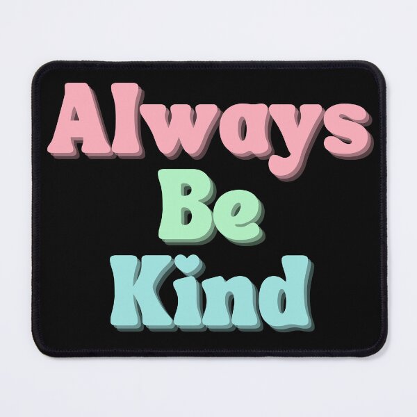 Item preview, Always Be Kind. Inspirational Saying for Gratitude designed and sold by That Cheeky Tee.