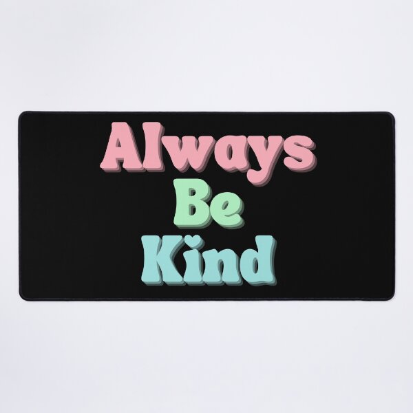 Item preview, Always Be Kind. Inspirational Saying for Gratitude designed and sold by That Cheeky Tee.