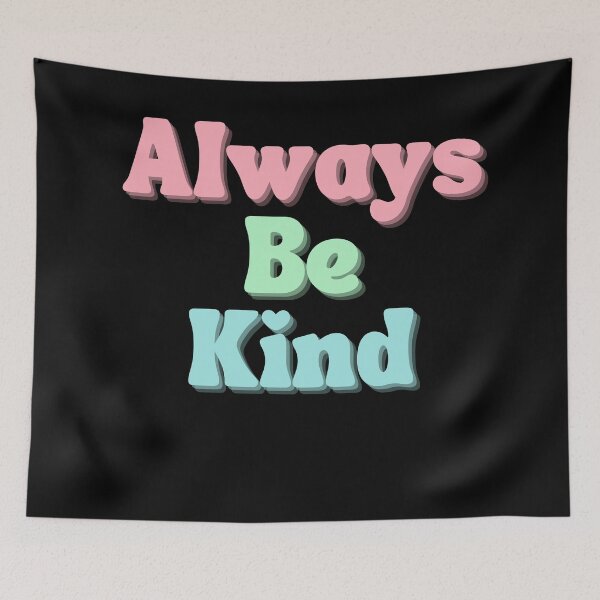 Item preview, Always Be Kind. Inspirational Saying for Gratitude designed and sold by That Cheeky Tee.