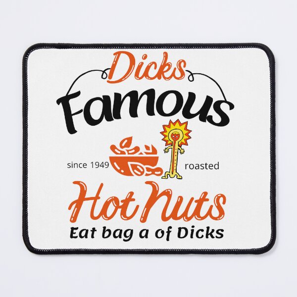 Item preview, Dicks Famous Hot Nuts Eat a Bag of Dicks - Funny Adult Humor designed and sold by ami28.