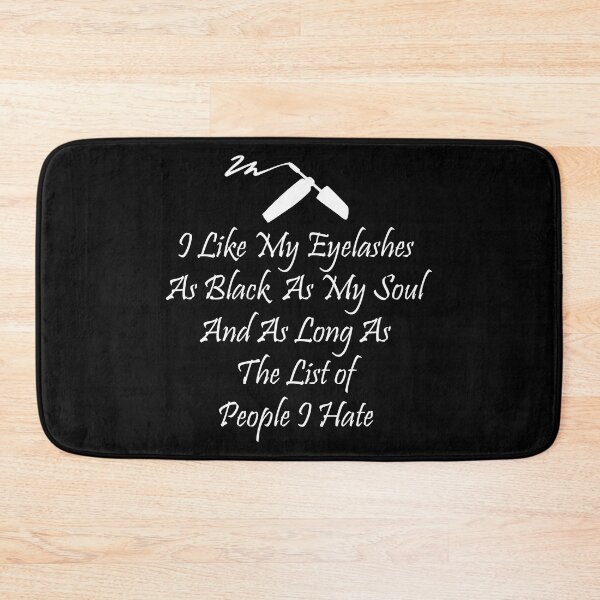 Item preview, I Like My Eyelashes As Black As My Soul Long People I Hate designed and sold by shoutoutshirtco.