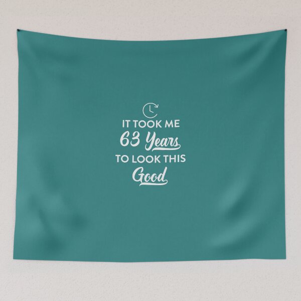 Item preview, Took 63 Years to Look This Good designed and sold by AlwaysAwesome.