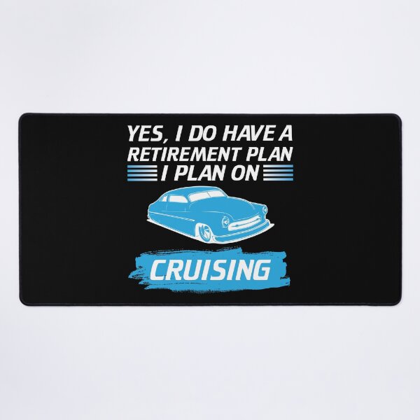 Item preview, Yes I Do Have a Retirement Plan I Will Be Cruising Driving designed and sold by shoutoutshirtco.