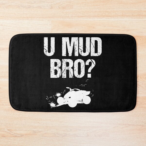 Item preview, U Mud Mad Bro Homie Dude 4 Wheeling ATV UTV Mudding Shirt designed and sold by shoutoutshirtco.