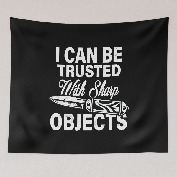 Item preview, I Can Be Trusted With Sharp Objects - Sarcastic Humor Quote , Sassy , Humorous Saying Funny Sarcastic , Sarcasm designed and sold by ArtiseGraphics.