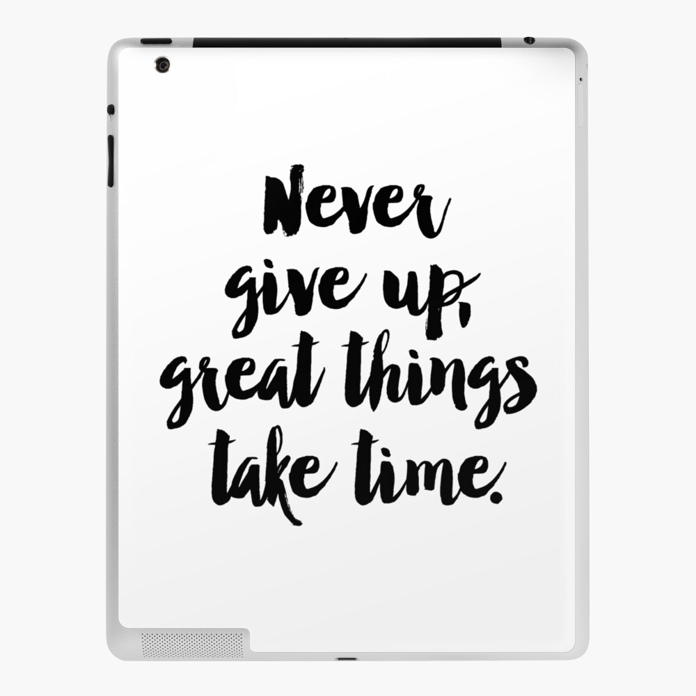 Motivational Poster Never Give Up Office Decor Quote Wall Art Inspirational Calligraphy Quote Print Typography Poster Ipad Case Skin By Nathanmoore Redbubble