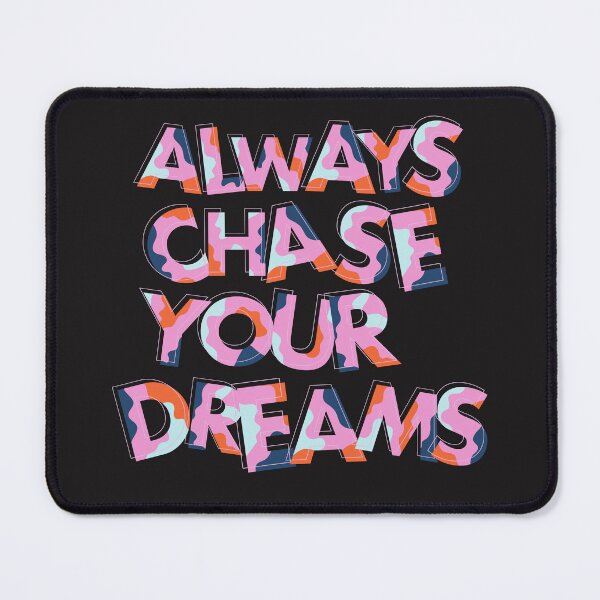Item preview, Always Chase Your Dreams designed and sold by wintklc.