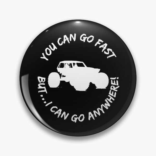 Item preview, You Can Go Fast But I Can Go Anywhere Rock Crawling Off Road designed and sold by shoutoutshirtco.