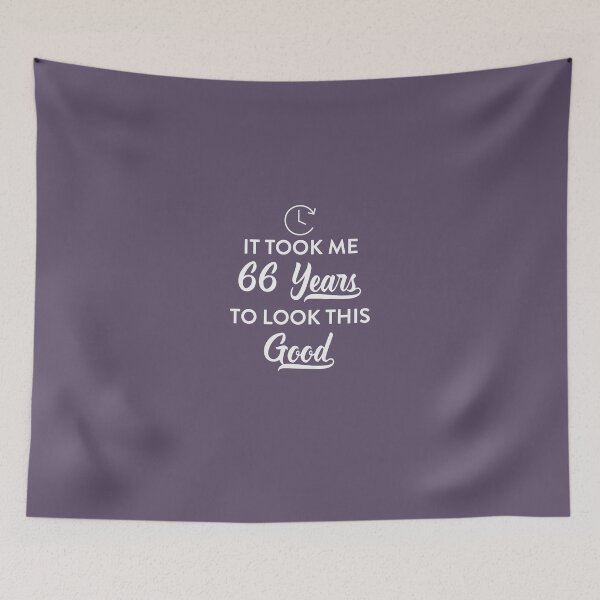 Item preview, Took 66 Years to Look This Good designed and sold by AlwaysAwesome.