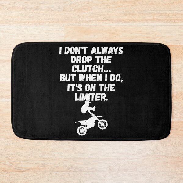 Item preview, I Don't Always Drop the Clutch Funny Motocross Dirt Bike ATV designed and sold by shoutoutshirtco.