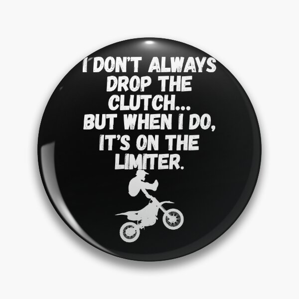 Item preview, I Don't Always Drop the Clutch Funny Motocross Dirt Bike ATV designed and sold by shoutoutshirtco.