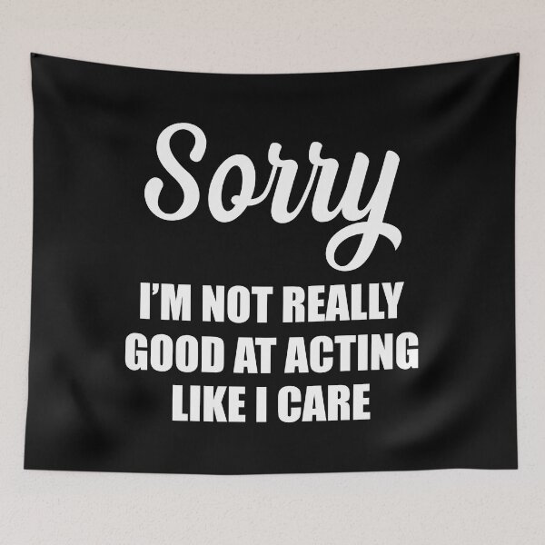 Item preview, Sorry i'm not really good at acting like I care designed and sold by pnkpopcorn.