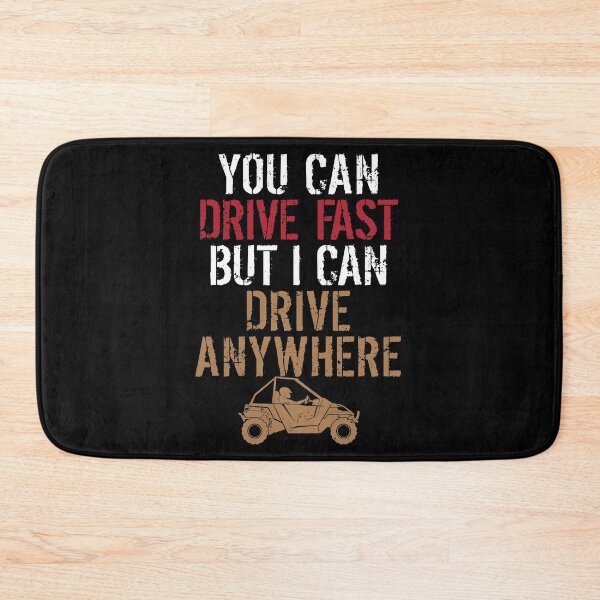 Item preview, You Can Go Fast But I Can Drive Anywhere Four Wheeler Off Road UTV designed and sold by shoutoutshirtco.