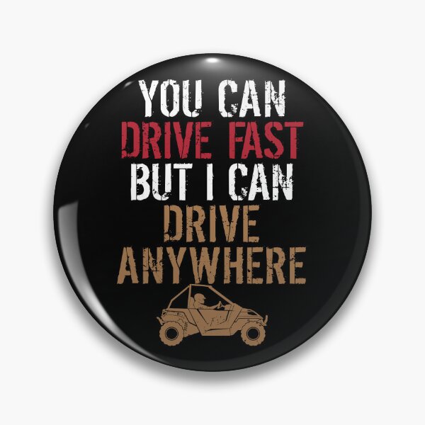 Item preview, You Can Go Fast But I Can Drive Anywhere Four Wheeler Off Road UTV designed and sold by shoutoutshirtco.
