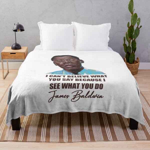 Item preview, I Can't Believe What You Say Because I See What You Do James Baldwin Quote designed and sold by Tema EL.