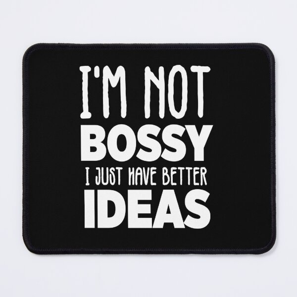 Item preview, I'm not bossy I just have better ideas designed and sold by pnkpopcorn.