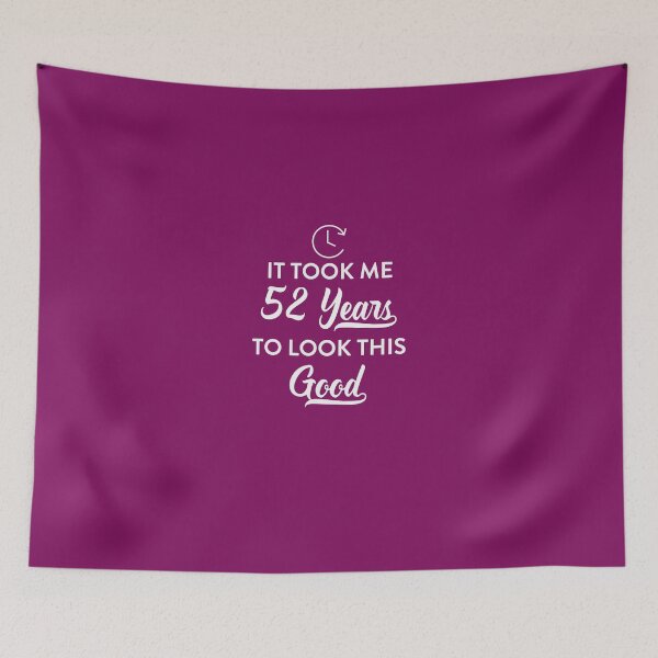 Item preview, Took 52 Years to Look This Good designed and sold by AlwaysAwesome.