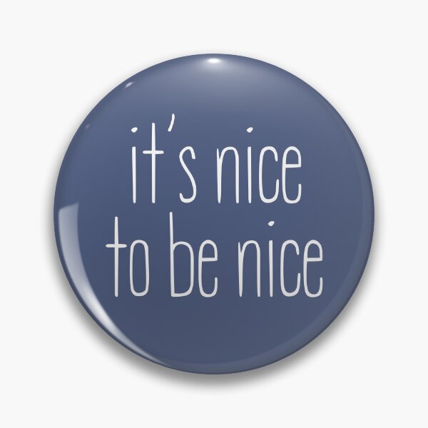 Item preview, Nice to Be Nice designed and sold by cgaites.